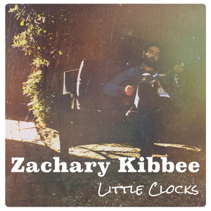 Little Clocks - Zachary Kibbee | Song Album Cover Artwork