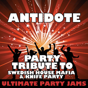 Antidote - Swedish House Mafia & Knife Party
