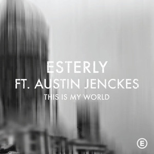 This Is My World (feat. Austin Jenckes) - Esterly