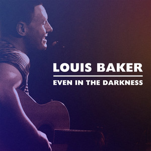 Even in the Darkness - Louis Baker | Song Album Cover Artwork