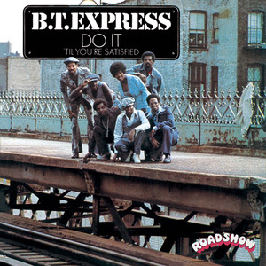 Do It ('Til You're Satisfied) - B.T. Express | Song Album Cover Artwork