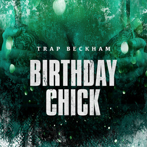 Birthday Chick - Trap Beckham | Song Album Cover Artwork