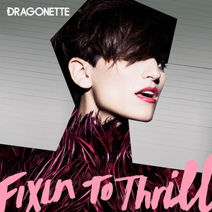 Fixin To Thrill (Villains Remix) - Dragonette | Song Album Cover Artwork