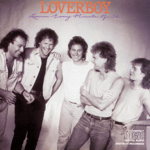 Lovin' Every Minute Of It - Loverboy