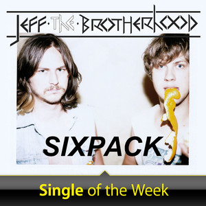 Sixpack - JEFF the Brotherhood | Song Album Cover Artwork