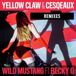 Wild Mustang (feat. Becky G) - Yellow Claw | Song Album Cover Artwork