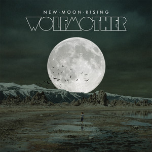 New Moon Rising - Wolfmother | Song Album Cover Artwork