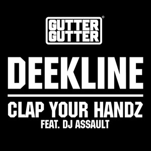 Clap Your Handz (feat. DJ Assault) - Deekline | Song Album Cover Artwork