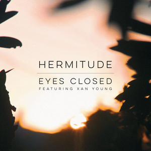 Eyes Closed - Hermitude | Song Album Cover Artwork