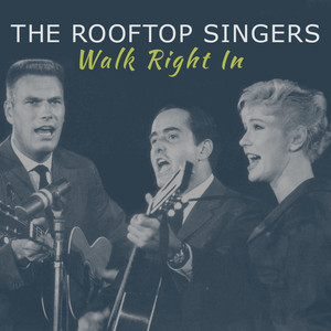 Walk Right In - The Rooftop Singers | Song Album Cover Artwork
