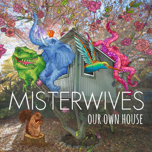 Our Own House MisterWives | Album Cover