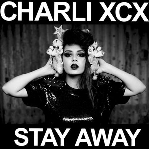 Stay Away - Charli XCX | Song Album Cover Artwork