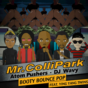 Booty Bounce Pop (feat. Ying Yang Twins) - Mr. Collipark, Atom Pushers & DJ Wavy | Song Album Cover Artwork