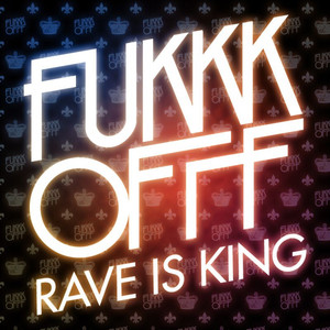 Rave Is King - Fukkk Offf | Song Album Cover Artwork