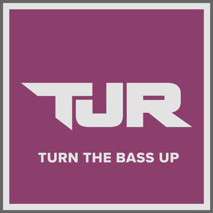 Turn the Bass Up - TJR | Song Album Cover Artwork