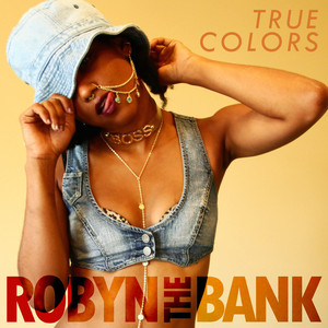 True Colors - Robyn The Bank | Song Album Cover Artwork