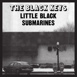 Little Black Submarines - The Black Keys | Song Album Cover Artwork