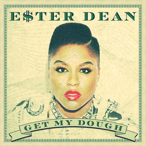 Get My Dough - Ester Dean | Song Album Cover Artwork