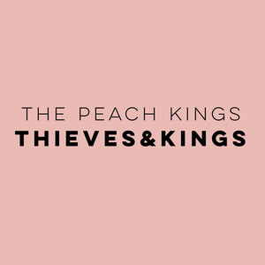 Thieves and Kings - The Peach Kings | Song Album Cover Artwork