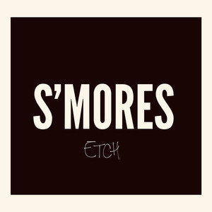 S'mores - Etch