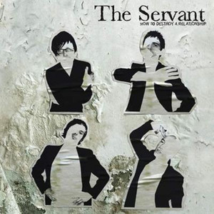 How To Destroy A Relationship - The Servant | Song Album Cover Artwork