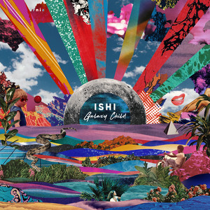 Galaxy Child - Ishi | Song Album Cover Artwork