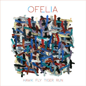 Hawk Fly Tiger Run - Ofelia | Song Album Cover Artwork
