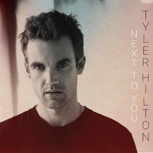Next to You - Tyler Hilton | Song Album Cover Artwork