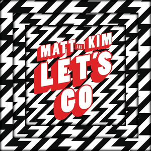 Let's Go - Matt and Kim | Song Album Cover Artwork