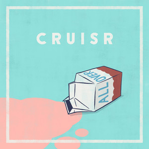 All Over - CRUISR | Song Album Cover Artwork