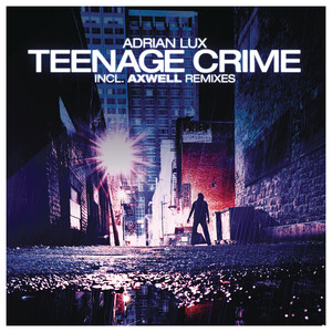 Teenage Crime - Adrian Lux | Song Album Cover Artwork