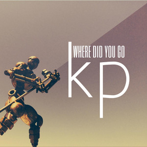 Where Did You Go - KP | Song Album Cover Artwork
