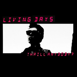 Thrill Anybody? - Living Days | Song Album Cover Artwork