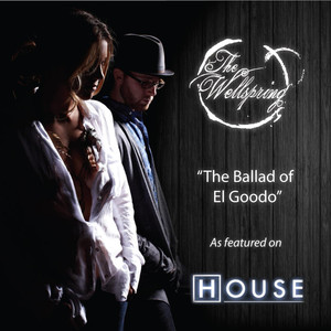 The Ballad of El Goodo The Wellspring | Album Cover