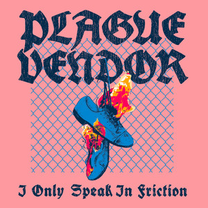 I Only Speak in Friction - Plague Vendor | Song Album Cover Artwork