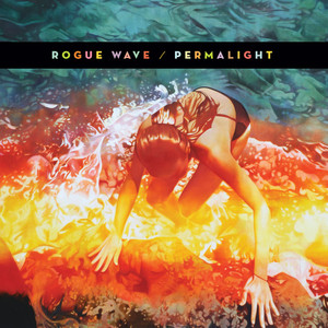 I'll Never Leave You - Rogue Wave