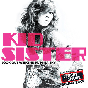 Look Out Weekend (feat. Nina Sky) - Kid Sister | Song Album Cover Artwork