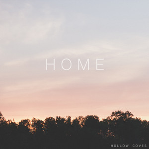 Home - Hollow Coves | Song Album Cover Artwork