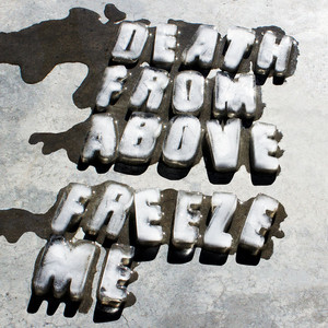 Freeze Me - Death from Above 1979 | Song Album Cover Artwork