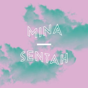 Sentah (feat. Bryte) - Mina | Song Album Cover Artwork