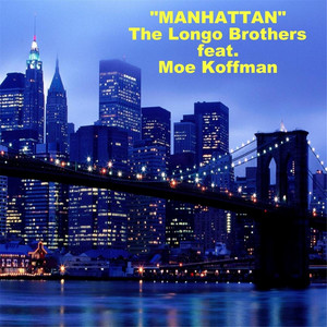 Manhattan (feat. Moe Koffman) - The Longo Brothers | Song Album Cover Artwork