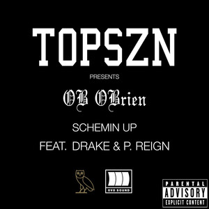Schemin Up (feat. Drake and P. Reign) - OB OBrien | Song Album Cover Artwork