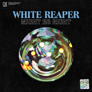 Might Be Right - White Reaper | Song Album Cover Artwork