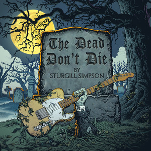 The Dead Don't Die - Sturgill Simpson | Song Album Cover Artwork