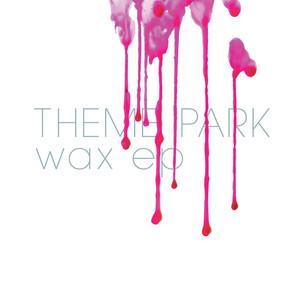 Wax - Theme Park | Song Album Cover Artwork