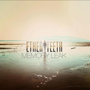 Memory Leak - Ether Teeth | Song Album Cover Artwork