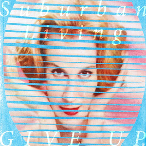 Give Up - Suburban Living | Song Album Cover Artwork