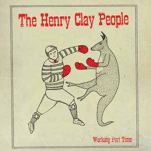 Working Part Time - The Henry Clay People | Song Album Cover Artwork