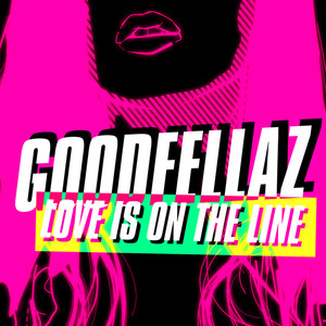 Love Is On the Line - Goodfellaz | Song Album Cover Artwork