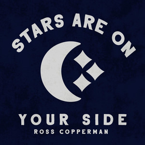Stars Are on Your Side - Ross Copperman